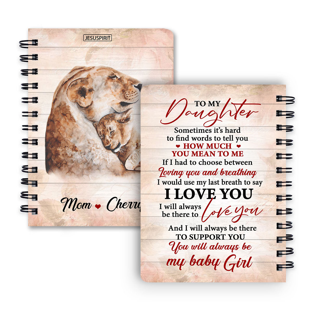You Will Always Be My Baby Girl - Beautiful Personalized Spiral Journal For Daughter NUH215
